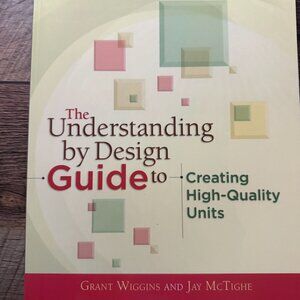 NEW THE UNDERSTANDING BY DESIGN GUIDE TO CREATING HIGH-QUALITY UNITS
